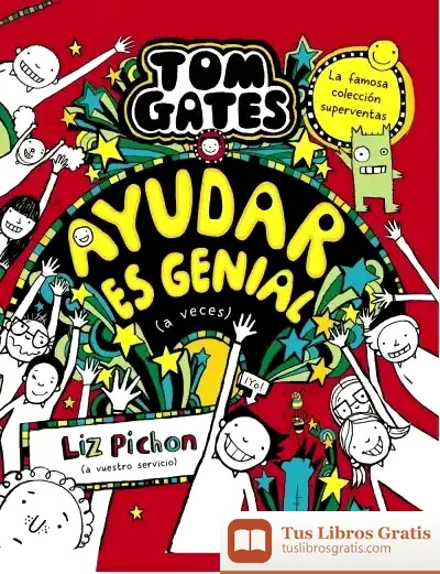 Descargar Tom Gates, 20. Ayudar Es Genial (A Veces) de Liz Pichon