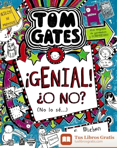 Descargar Tom Gates: ¡Genial! ¿O No? (No Lo Sé...) de Liz Pichon
