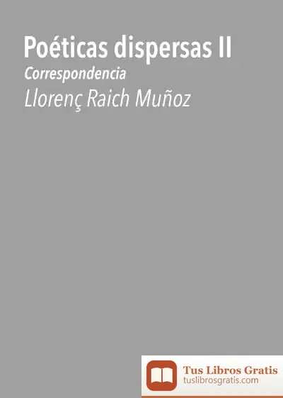 Descargar Poéticas Dispersas Ii : Correspondencia
