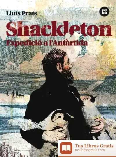Descargar Shackleton. Expedició A L'Antàrtida de Lluis Prats Martínez