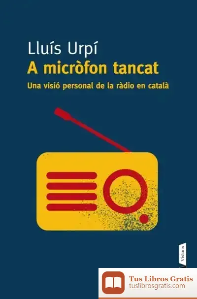 Descargar A Micròfon Tancat de Lluís Urpí Balsells