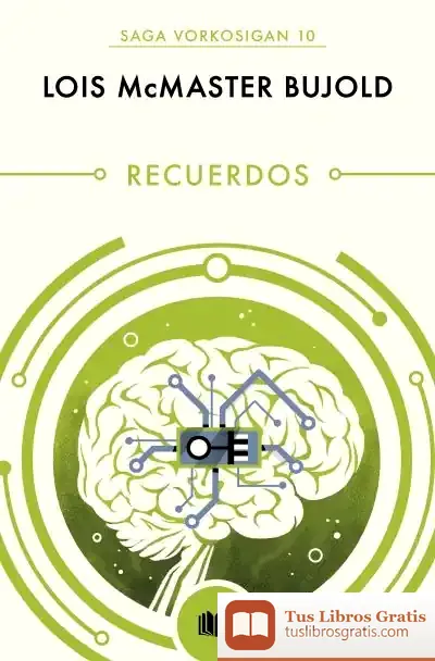 Descargar Recuerdos (Las Aventuras De Miles Vorkosigan 10) de Lois Mcmaster Bujold