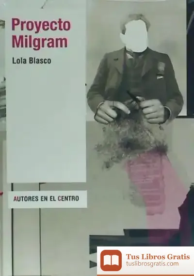Descargar Proyecto Milgram de Lola Blasco Mena