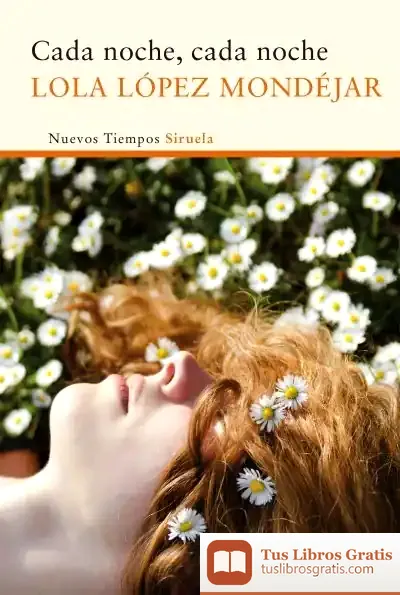 Descargar Cada Noche, Cada Noche de Lola López Mondéjar