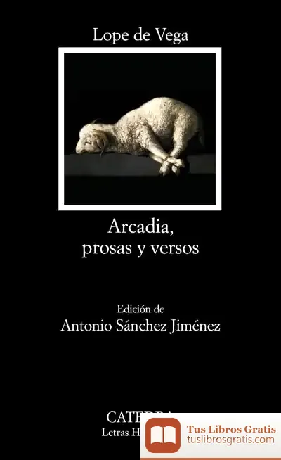 Descargar Arcadia, Prosas Y Versos de Lope de Vega