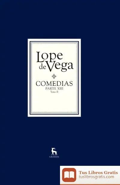 Descargar Comedias. Parte Xiii, Tomos I Y Ii de Lope de Vega