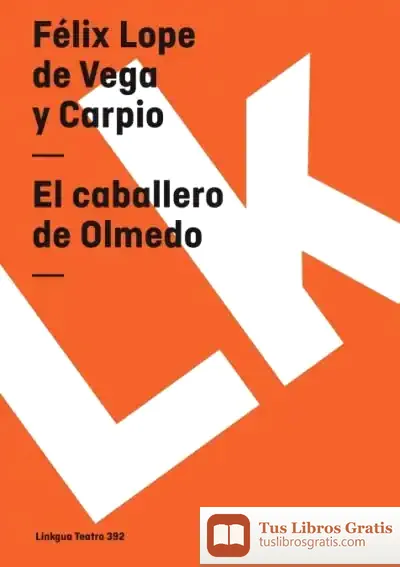 Descargar El Caballero De Olmedo de Lope de Vega