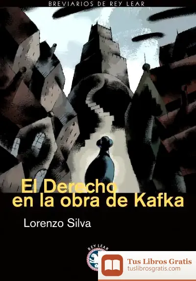 Descargar El Derecho En La Obra De Kafka de Lorenzo Silva