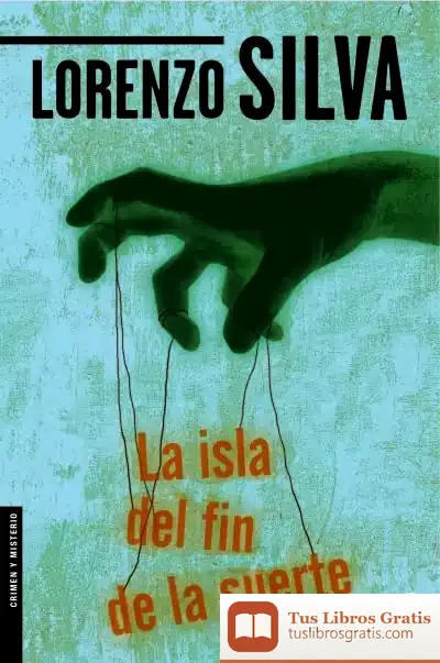 Descargar La Isla Del Fin De La Suerte de Lorenzo Silva