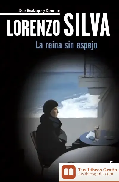 Descargar La Reina Sin Espejo de Lorenzo Silva