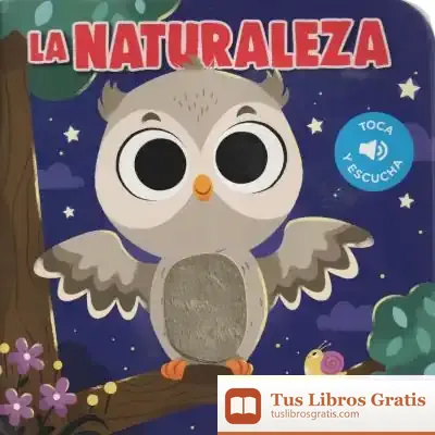 Descargar La Naturaleza: Toca Y Escucha de Los Editores de Catapulta