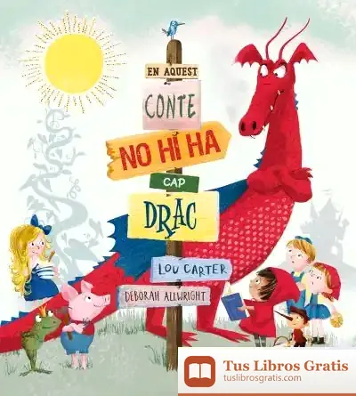Descargar En Aquest Conte No Hi Ha Cap Drac de Lou Carter