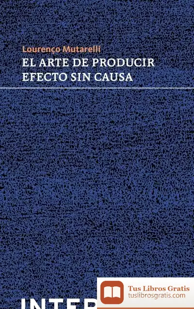 Descargar El Arte De Producir Efecto Sin Causa de Beatriz Doumerc