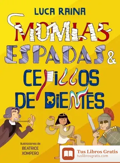 Descargar Momias, Espadas Y Cepillos Dientes
