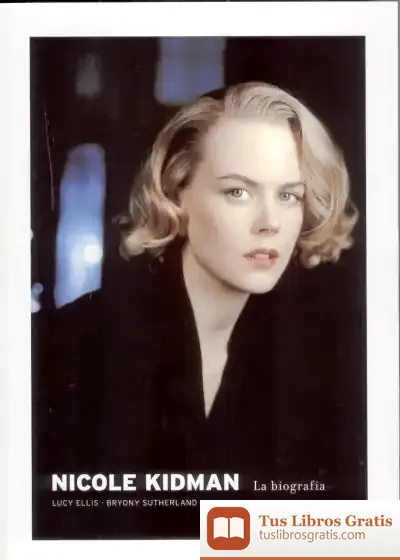 Descargar Nicole Kidman. La Biografía de Juan Benet