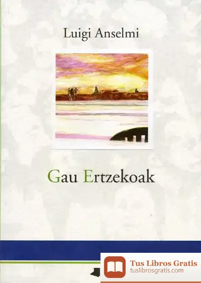 Descargar Gau Ertzekoak de Luigi Anselmi