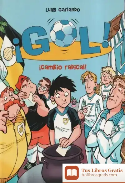 Descargar Gol 21. ¡Cambio Radical! de Luigi Garlando