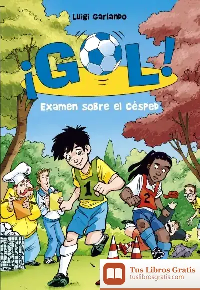 Descargar Gol 22. Examen Sobre El Césped de Luigi Garlando