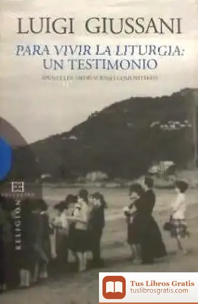 Descargar Para Vivir La Liturgia: Un Testimonio de Luigi Giussani