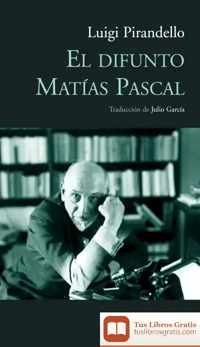 Descargar Difunto Matías Pascal, El de Luigi Pirandello