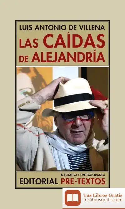 Descargar Las Caídas De Alejandría de Luis Antonio de Villena