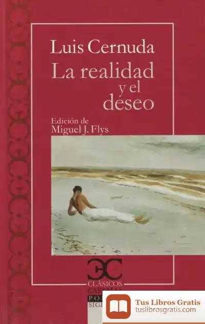 Descargar La Realidad Y El Deseo de Luis Cernuda