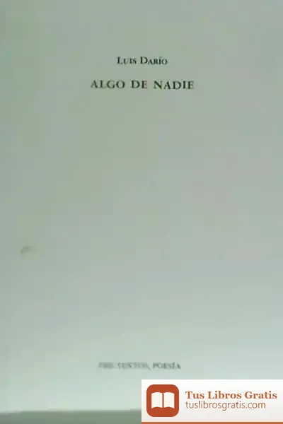 Descargar Algo De Nadie de Luis Darío Gragera