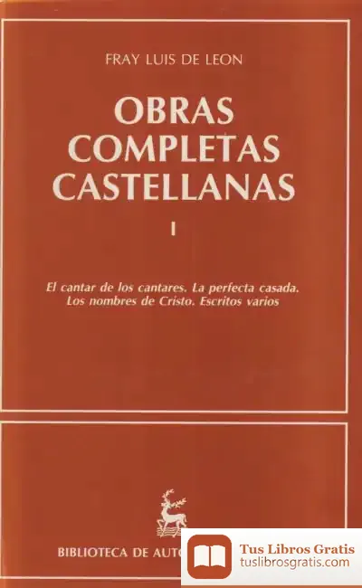 Descargar Obras Completas Castellanas De Fray Luis De León. I de Basilio