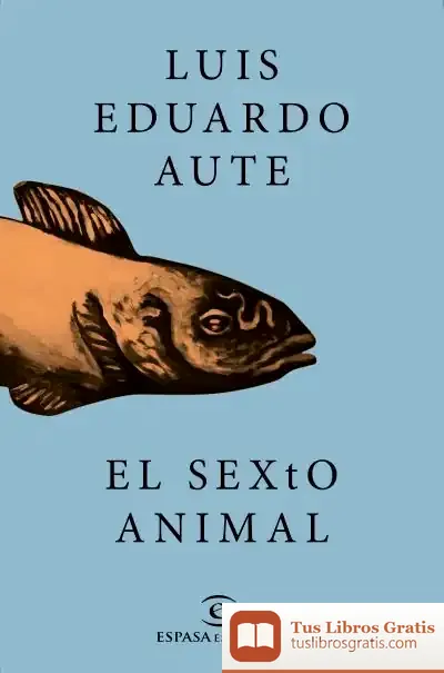 Descargar El Sexto Animal de Luis Eduardo Aute