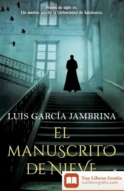 Descargar El Manuscrito De Nieve de Luis García Jambrina