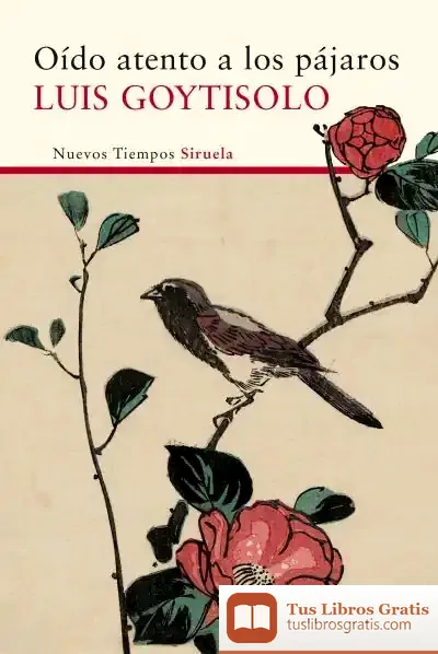 Descargar Oído Atento A Los Pájaros de Luis Goytisolo