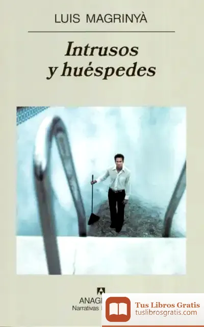 Descargar Intrusos Y Huéspedes de Luis Magrinyà