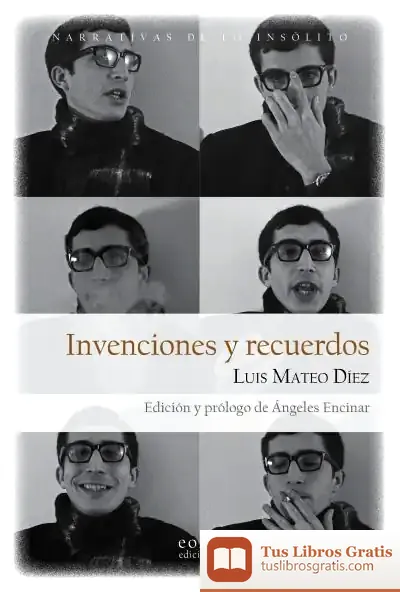 Descargar Invenciones Y Recuerdos de Luis Mateo Díez