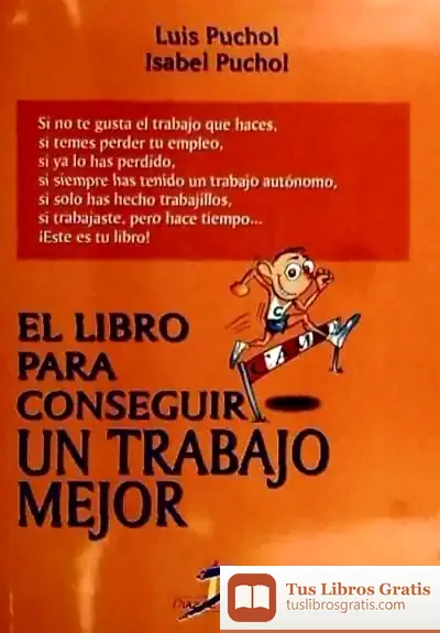 Descargar El Libro Para Conseguir Un Trabajo Mejor de Luis Puchol
