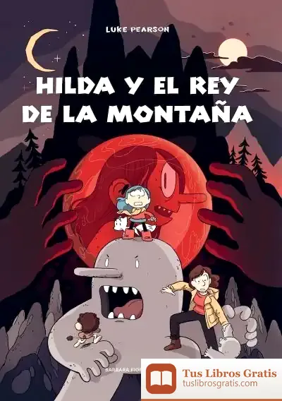 Descargar Hilda Y El Rey De La Montaña de Luke Pearson