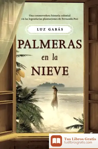Descargar Palmeras En La Nieve de Luz Gabás
