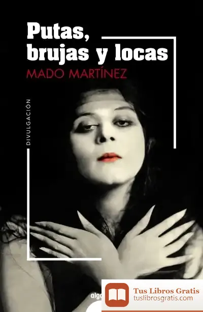Descargar Putas, Brujas Y Locas de Mado Martínez