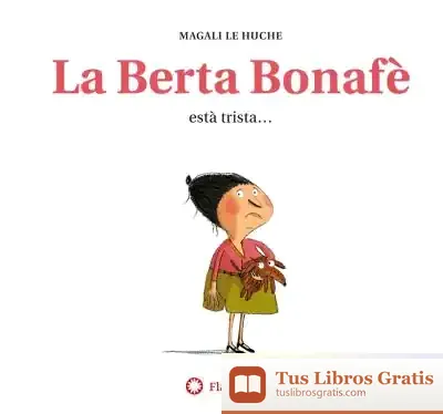 Descargar La Berta Bonafè Està Trista (2A Ed.)