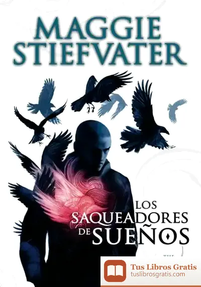 Descargar Los Saqueadores De Sueños de Maggie Stiefvater