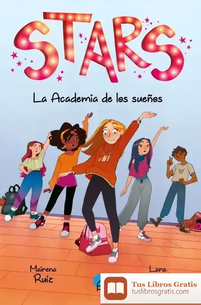 Descargar Stars. La Academia De Los Sueños de Mairena Ruiz