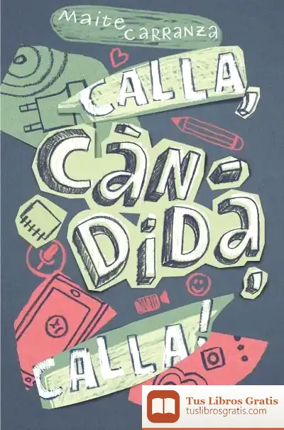 Descargar Calla, Càndida, Calla! de Maite Carranza