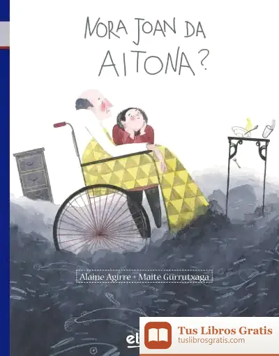 Descargar Nora Joan Da Aitona? de Maite Gurrutxaga