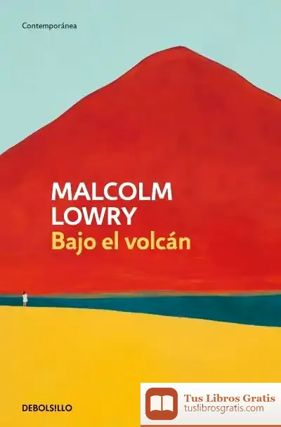 Descargar Bajo El Volcán de Malcolm Lowry