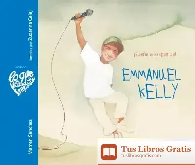 Descargar Emmanuel Kelly: ¡Sueña A Lo Grande!