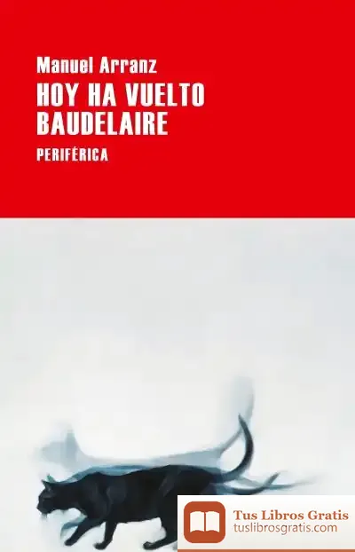Descargar Hoy Ha Vuelto Baudelaire de Manuel Arranz