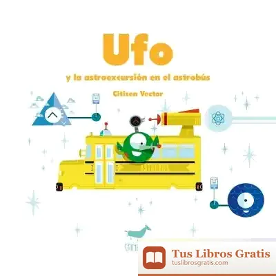 Descargar Ufo Y La Astroexcursión En El Astrobús de Manuel Gutiérrez