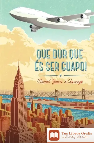 Descargar Que Dur És Ser Guapo! de Manuel Joan I Arinyó