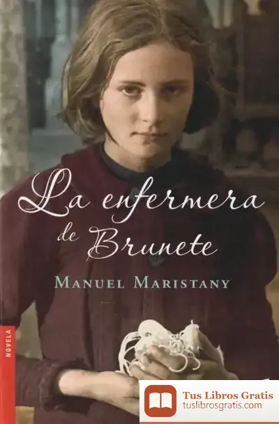 Descargar La Enfermera De Brunete de Nuria Torrell Ibáñez