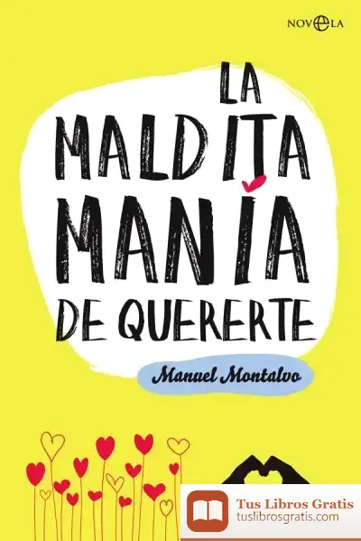 Descargar La Maldita Manía De Quererte de Manuel Montalvo