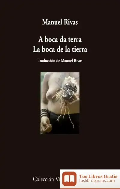 Descargar A Boca Da Terra. La Boca De La Tierra de Manuel Rivas